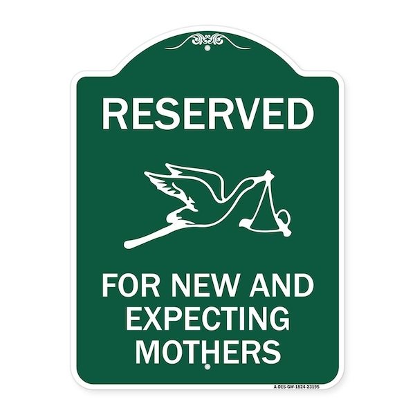 Signmission Reserved for New and Expecting Mothers, Green & White Aluminum Sign, 24" L, 18" H, GW-1824-23195 A-DES-GW-1824-23195 - main